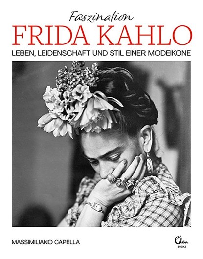 Faszination Frida Kahlo, Massimiliano Capella - Gebonden - 9783959103633