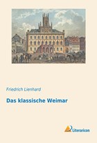 Das klassische Weimar | Friedrich Lienhard | 