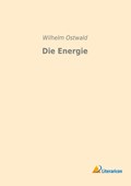 Die Energie | Wilhelm Ostwald | 