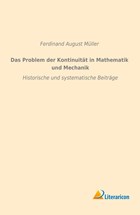 Das Problem der Kontinuität in Mathematik und Mechanik | Ferdinand August Müller | 