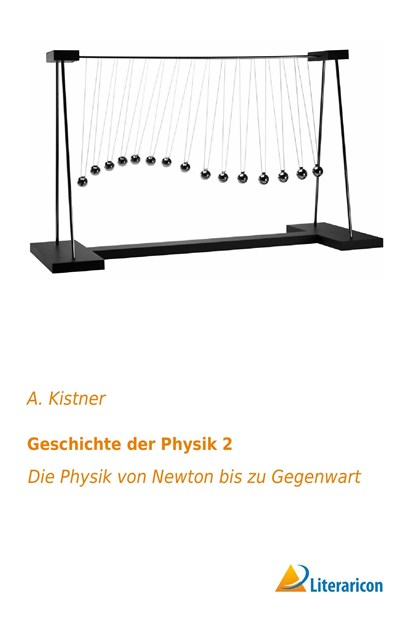 Geschichte der Physik 2, A. Kistner - Paperback - 9783959132619