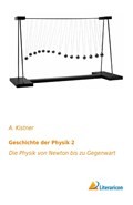 Geschichte der Physik 2 | A. Kistner | 