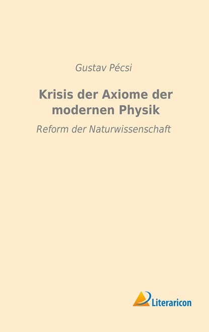 Krisis der Axiome der modernen Physik, Gustav Pécsi - Paperback - 9783959132749