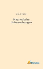 Magnetische Untersuchungen | Emil Take | 