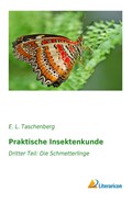 Praktische Insektenkunde | E. L. Taschenberg | 