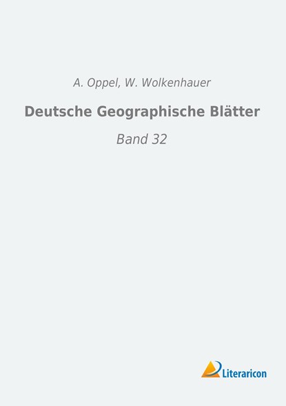 Deutsche Geographische Blätter, A. Oppel ;  W. Wolkenhauer - Paperback - 9783959134095
