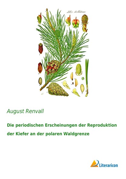 Die periodischen Erscheinungen der Reproduktion der Kiefer an der polaren Waldgrenze, August Renvall - Paperback - 9783959134361