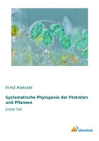 Systematische Phylogenie der Protisten und Pflanzen | Ernst Haeckel | 