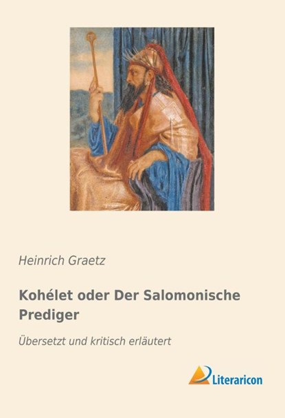 Kohélet oder Der Salomonische Prediger, Heinrich Graetz - Paperback - 9783959138079