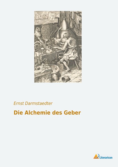 Die Alchemie des Geber, Ernst Darmstaedter - Paperback - 9783959138284