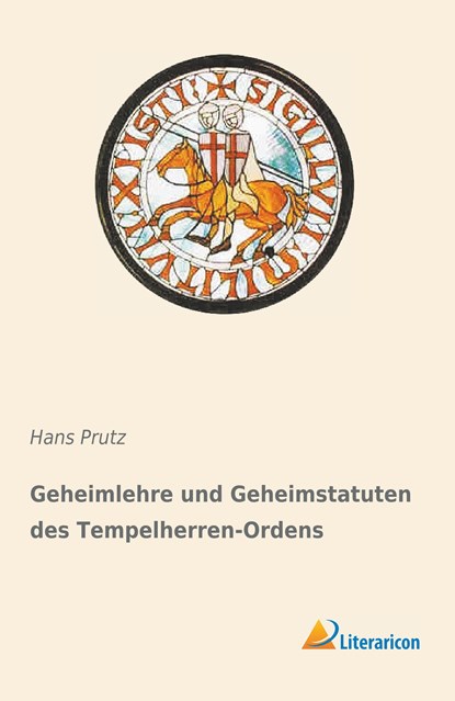 Geheimlehre und Geheimstatuten des Tempelherren-Ordens, Hans Prutz - Paperback - 9783959138291