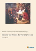 Soldans Geschichte der Hexenprozesse | Wilhelm Gottlieb Soldan | 