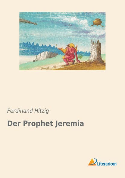 Der Prophet Jeremia, Ferdinand Hitzig - Paperback - 9783959138338