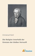 Die Religion innerhalb der Grenzen der bloßen Vernunft | Immanuel Kant | 