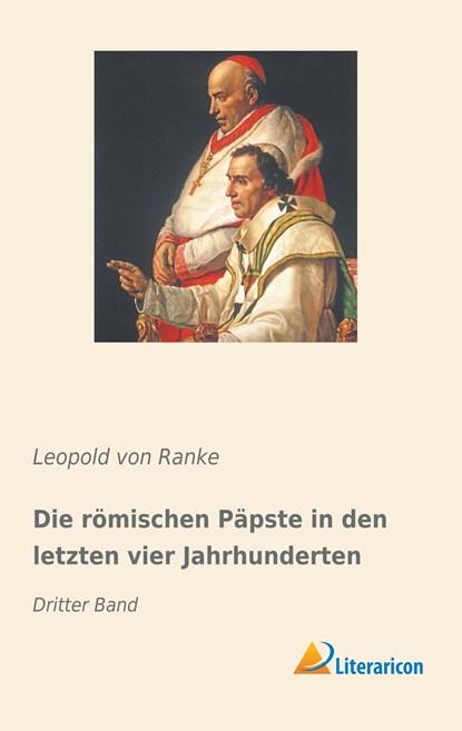 Die römischen Päpste in den letzten vier Jahrhunderten, Leopold von Ranke - Paperback - 9783959138437