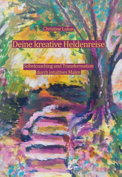 Deine kreative Heldenreise, Christine Lukas - Paperback - 9783959150439