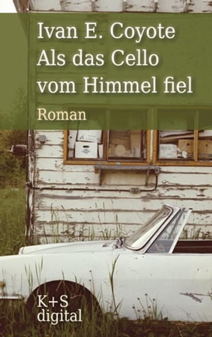 Als das Cello vom Himmel fiel, Ivan E. Coyote - Ebook - 9783959172004