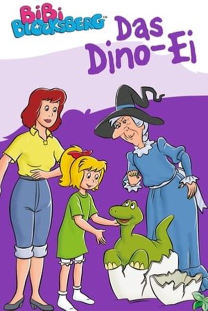 Bibi Blocksberg - Das Dino-Ei, Stephan Gürtler ; Ulli Herzog ; Klaus-P. Weigand - Ebook - 9783959181198