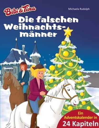 Bibi & Tina - Die falschen Weihnachtsmänner, Michaela Rudolph - Ebook - 9783959182171