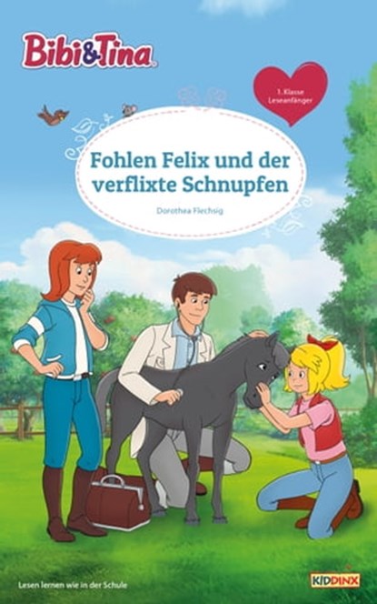 Bibi & Tina - Fohlen Felix und der verflixte Schnupfen, Dorothea Flechsig - Ebook - 9783959182751