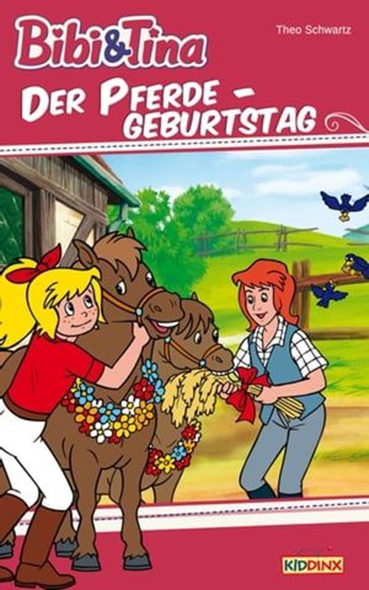 Bibi & Tina - Der Pferdegeburtstag, Theo Schwartz - Ebook - 9783959183123