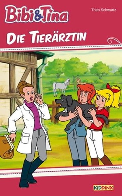 Bibi & Tina - Die Tierärztin, Theo Schwartz - Ebook - 9783959183147