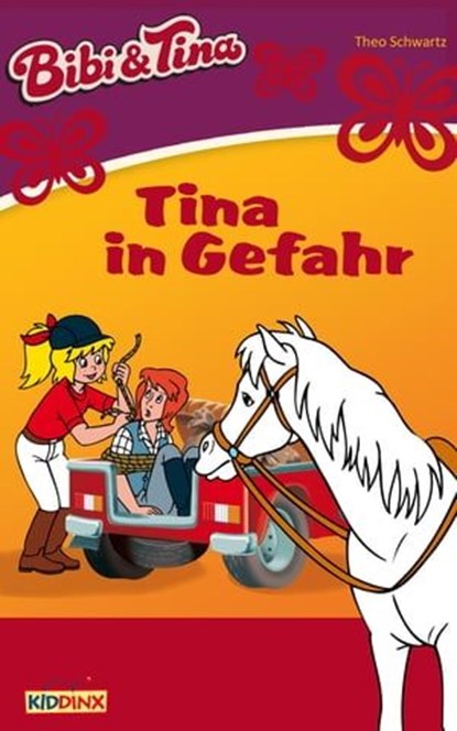 Bibi & Tina - Tina in Gefahr, Theo Schwartz ; Ulf Thiem - Ebook - 9783959183277