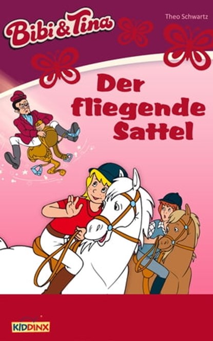 Bibi & Tina - Der fliegende Sattel, Theo Schwartz ; Ulf Thiem - Ebook - 9783959183291