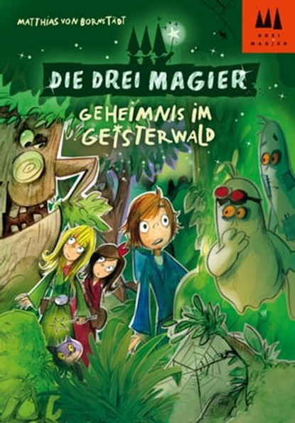 Die drei Magier - Geheimnis im Geisterwald, Matthias von Bornstädt - Ebook - 9783959187527