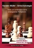 Karsten Müller - Schachstrategie | Müller, Karsten ; Markgraf, Alexander | 
