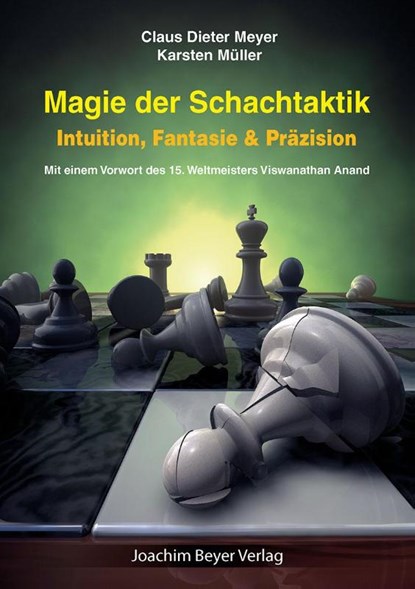 Magie der Schachtaktik, Claus Dieter Meyer ; Karsten Müller - Gebonden - 9783959200721