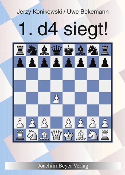 1. d4 siegt!, Jerzy Konikowski ; Uwe Bekemann - Paperback - 9783959201063