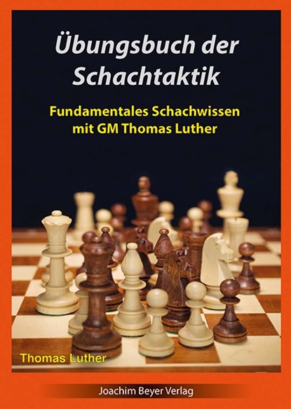 Übungsbuch der Schachtaktik, Thomas Luther - Paperback - 9783959201476