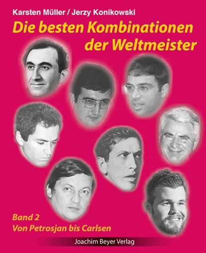 Die besten Kombinationen der Weltmeister Band 2, Karsten Müller ; Jerzy Konikowski - Paperback - 9783959201599