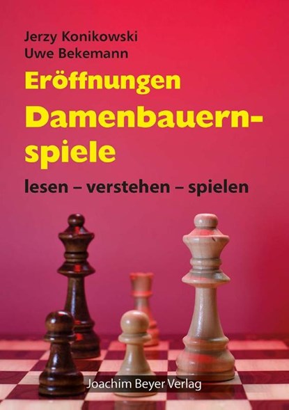 Eröffnungen - Damenbauernspiele, Jerzy Konikowski ; Uwe Bekemann - Gebonden - 9783959201728