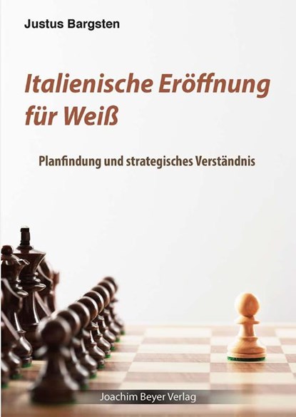 Italienische Eröffnung für Weiß, Justus Bargsten - Paperback - 9783959201803