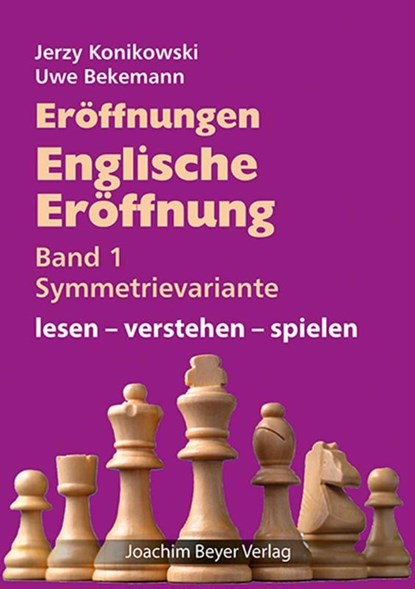 Eröffnungen - Englische Eröffnung Band 1 Symmetrievariante, Jerzy Konikowski ; Uwe Bekemann - Gebonden - 9783959201971