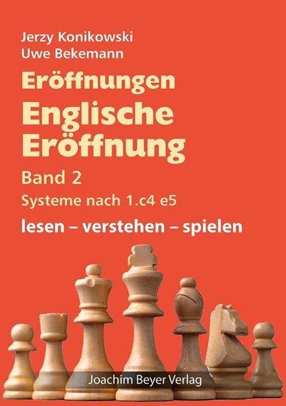 Eröffnungen - Englische Eröffnung Band 2 Systeme nach 1. c4 e5, Jerzy Konikowski ; Uwe Bekemann - Gebonden - 9783959201988