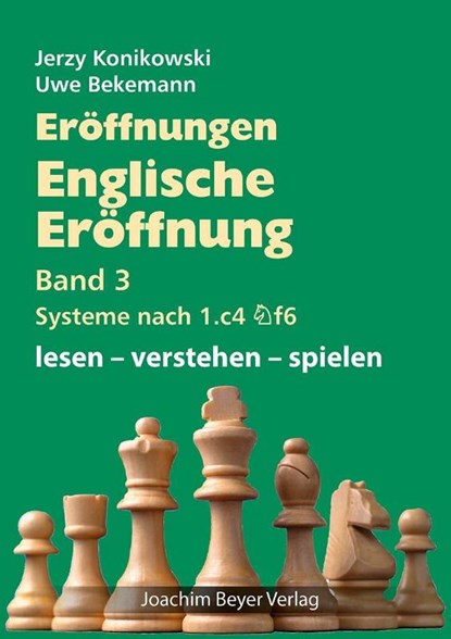 Eröffnungen - Englische Eröffnung Band 3 Systeme nach 1. c4 Sf6, Jerzy Konikowski ; Uwe Bekemann - Gebonden - 9783959202053