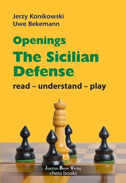 Openings - Sicilian Defense, Jerzy Konikowski ; Uwe Bekemann - Paperback - 9783959209762