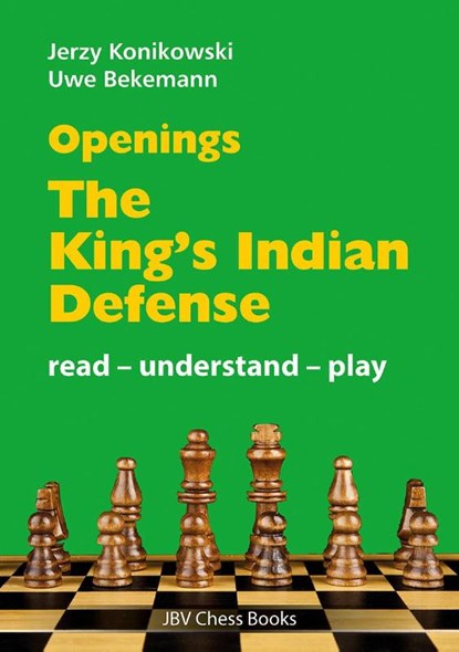 Openings - King's Indian Defense, Jerzy Konikowski ; Uwe Bekemann - Paperback - 9783959209786