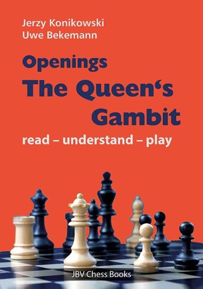 Openings - The Queen´s Gambit, Jerzy Konikowski ; Uwe Bekemann - Paperback - 9783959209885