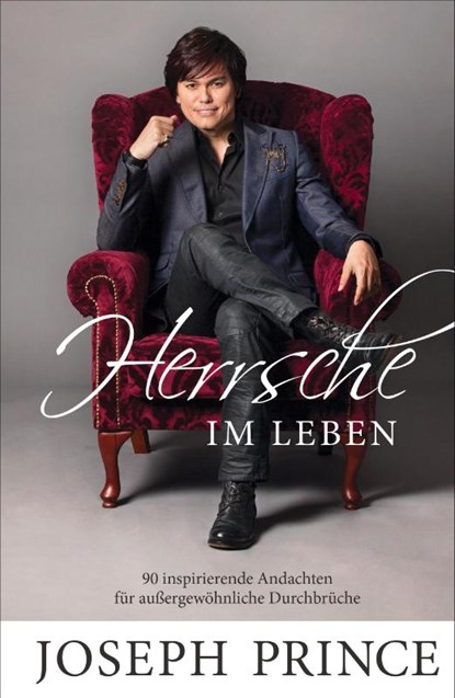 Herrsche im Leben, Joseph Prince - Paperback - 9783959330626