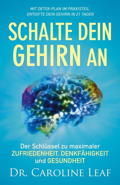 Schalte dein Gehirn an, Caroline Leaf - Paperback - 9783959331524