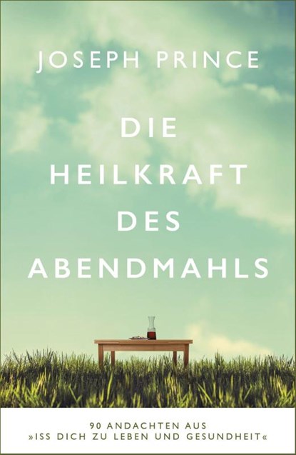 Die Heilkraft des Abendmahls, Joseph Prince - Paperback - 9783959331609