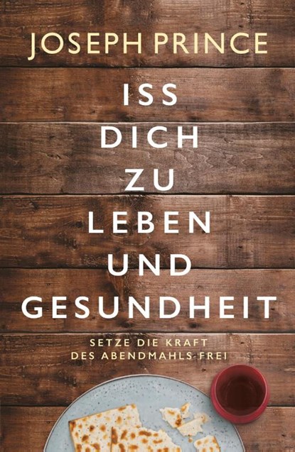 Iss dich zu Leben und Gesundheit, Joseph Prince - Paperback - 9783959332231