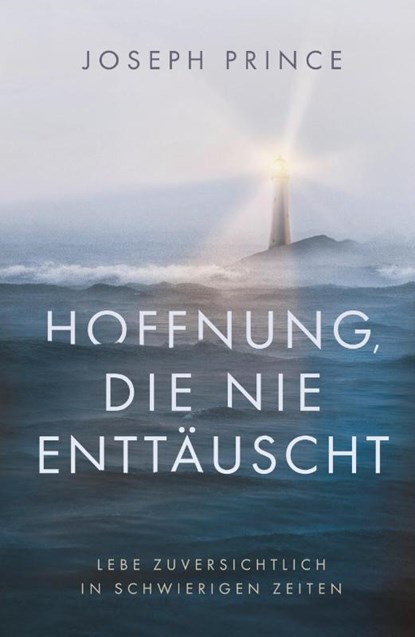 Hoffnung, die nie enttäuscht, Joseph Prince - Paperback - 9783959332446