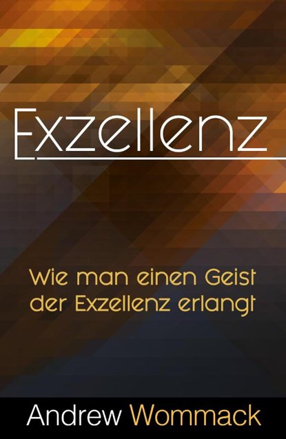 Exzellenz, Andrew Wommack - Paperback - 9783959334105