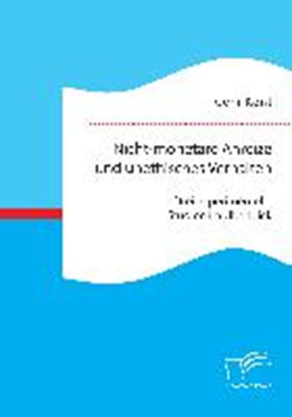 Nicht-monetare Anreize und unethisches Verhalten, KENT,  Cem - Paperback - 9783959346566