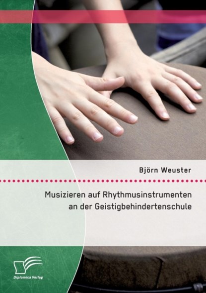 Musizieren auf Rhythmusinstrumenten an der Geistigbehindertenschule, WEUSTER,  Bjoern - Paperback - 9783959346962